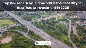 Real estate investment in Islamabad 2025 - best city for property investment in Pakistan